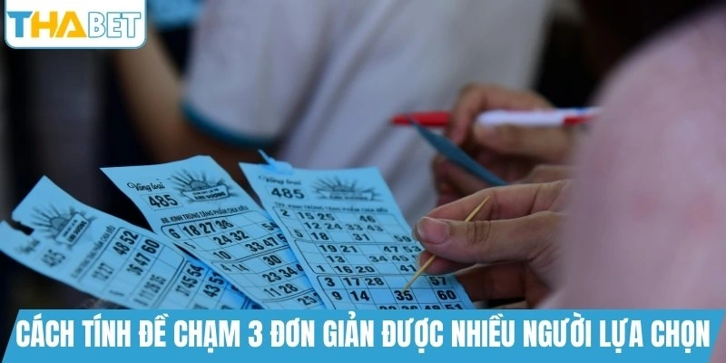 Cách tính đề chạm 3 đơn giản được nhiều người lựa chọn