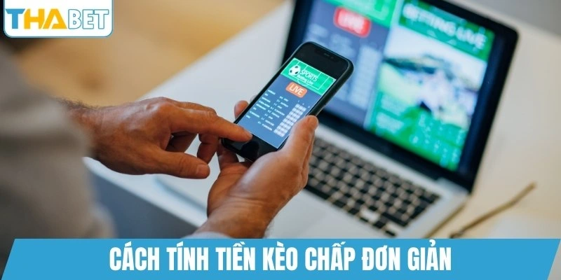 Cách tính tiền kèo chấp đơn giản