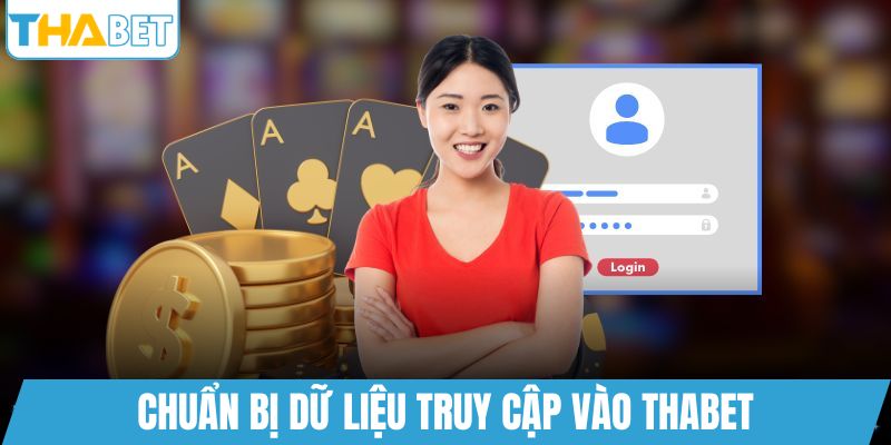 Chuẩn bị dữ liệu truy cập vào THABET
