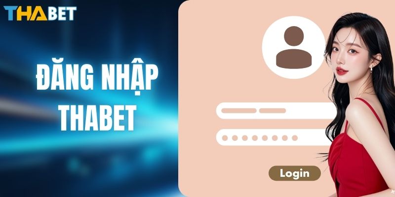 Đăng Nhập THABET - Thao Tác Truy Cập Vào Tài Khoản Cá Cược