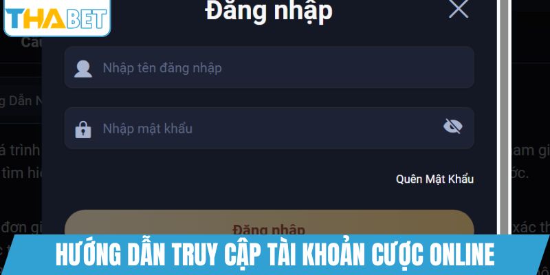Hướng dẫn truy cập tài khoản cược online