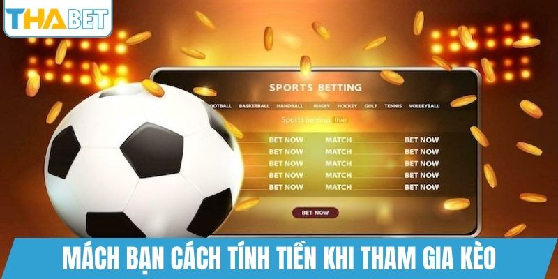 Mách bạn cách tính tiền khi tham gia kèo
