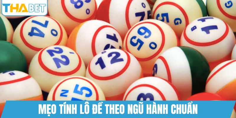 Mẹo tính lô đề theo ngũ hành chuẩn